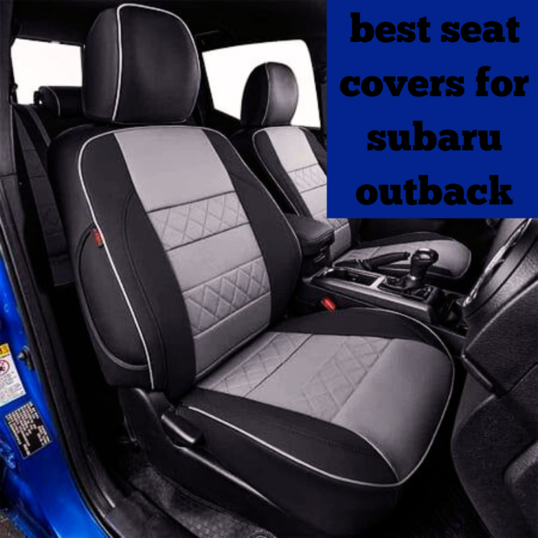 Discover the Top Seat Covers for Subaru Outback: Ultimate Guide!