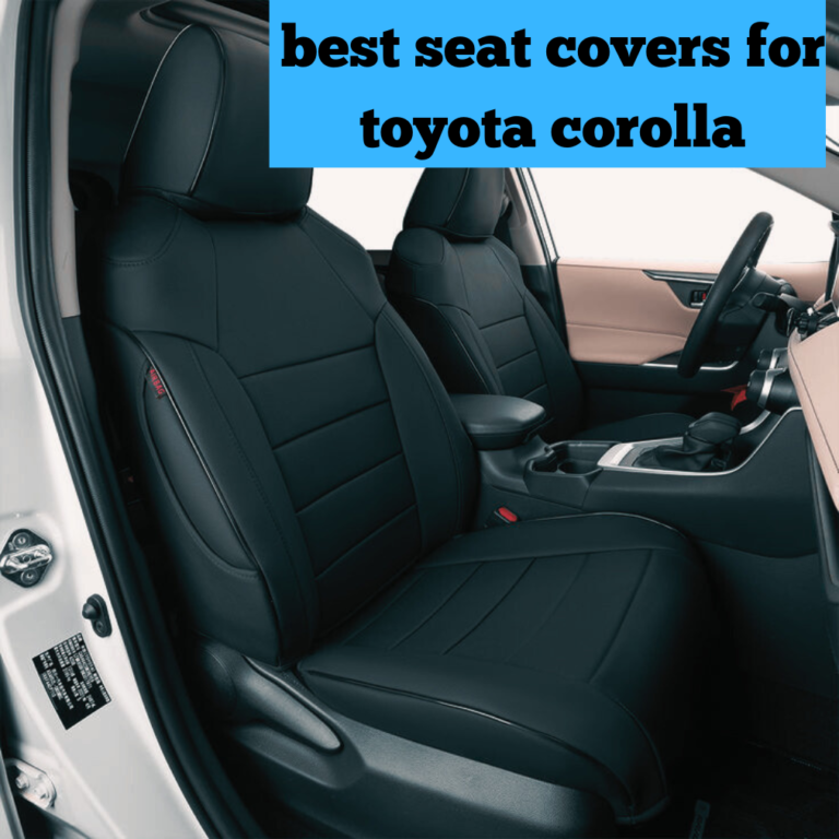 Best Seat Covers for Toyota Corolla